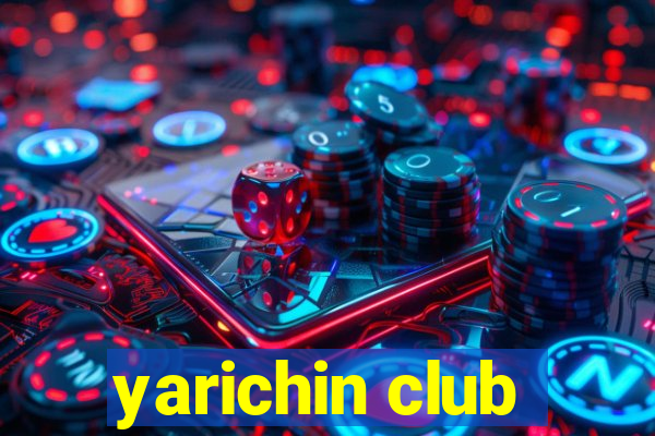 yarichin club